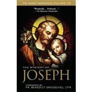 The Mystery of Joseph by Groeschel, Benedict; Philippe, Marie-Dominique, 9780972598132