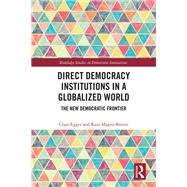Direct Democracy Institutions in a Globalized World by Clara Egger; Raul Magni-Berton, 9781003488132