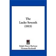 The Lucky Seventh by Barbour, Ralph Henry; Rockwell, Norman, 9781104918132