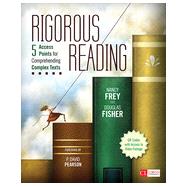 Rigorous Reading: 5 Access Points for Comprehending Complex Texts by Frey, Nancy; Fisher, Douglas; Pearson, P. David, 9781452268132