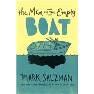 The Man in the Empty Boat by Salzman, Mark, 9781453258132