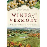 Wines of Vermont by Trzaskos, Todd; Heekin, Deirdre, 9781467118132