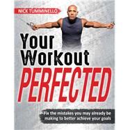 Your Workout Perfected by Tumminello, Nick, 9781492558132