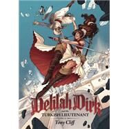 Delilah Dirk and the Turkish Lieutenant by Cliff, Tony; Cliff, Tony, 9781596438132