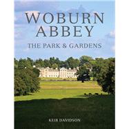 Woburn Abbey The Park & Gardens by Davidson, Keir, 9781910258132