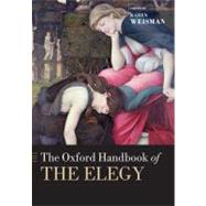 The Oxford Handbook of the Elegy by Weisman, Karen, 9780199228133
