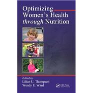 Optimizing Women's Health Through Nutrition by Thompson, Lilian U.; Ward, Wendy E., 9780367388133
