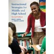 Instructional Strategies for Middle and High School by Larson; Bruce, 9780415898133