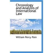 Chronology and Analysis of International Law by Pain, William Percy, 9780559378133