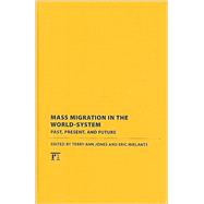 Mass Migration in the World-system: Past, Present, and Future by Jones,Terry-Ann, 9781594518133