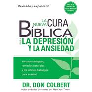 La nueva cura Biblica para la depresion y ansiedad / The New Bible Cure For Depression & Anxiety by Colbert, Don, 9781616388133
