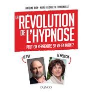 La rvolution de l'hypnose by Antoine Bioy; Marie-Elisabeth Faymonville, 9782100778133