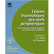 Lsions traumatiques des nerfs priphriques (n 95) by Jean-Yves Alnot; Guillaume Herzberg; Fabien Lacombe; Cyril Lazerges; Philippe Liverneaux; Bertrand B, 9782994098133