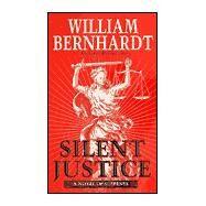 Silent Justice by Bernhardt, William, 9780345428134