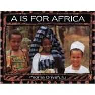 A Is for Africa by Onyefulu, Ifeoma, 9780613028134