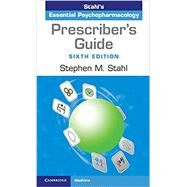 Stahl's Essential Psychopharmacology Prescriber's Guide by Stahl, Stephen M.; Grady, Meghan M.; Muntner, Nancy, 9781316618134