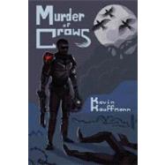 Murder of Crows by Kauffmann, Kevin, 9781477478134