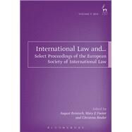 International Law and... Select Proceedings of the European Society of International Law, Vol 5, 2014 by Reinisch, August; Footer, Mary E; Binder, Christina, 9781509908134