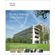 Grow a Greener Data Center by Alger, Douglas, 9781587058134