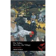 The Valley, the City, the Village by Jones, Glyn, 9781906998134