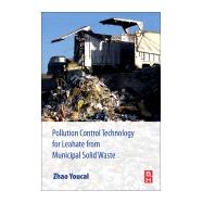 Pollution Control Technology for Leachate from Municipal Solid Waste by Youcal, Zhao, 9780128158135