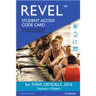REVEL for THINK Critically -- Access Card by Facione, Peter; Gittens, Carol Ann, 9780133938135