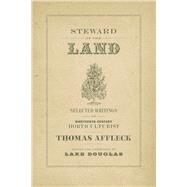 Steward of the Land by Affleck, Thomas; Douglas, Lake, 9780807158135