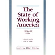 The State of Working America: 1990-91 by Mishel,Lawrence, 9780873328135