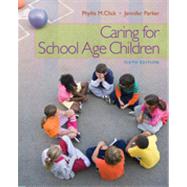 Caring for School-Age Children by Click, Phyllis; Parker, Jennifer, 9781111298135