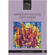 American Higher Education: Issues and Institutions by Thelin; John R., 9781138888135