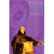 Tratado de la oracin y la meditacin by de Alcntara, San Pedro; Antnez, Rafael; Alonso, Ral, 9781480268135
