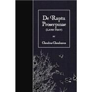 De Raptu Proserpinae by Claudianus, Claudius, 9781523758135