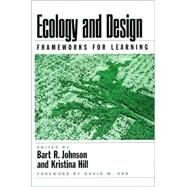 Ecology and Design by Johnson, Bart, 9781559638135