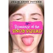 Romance of the Snob Squad by Peters, Julie Anne, 9780316008136