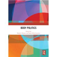 Body Politics by Brown, Nadia E.; Gershon, Sarah Allen, 9780367358136