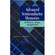 Advanced Semiconductor Memories Architectures, Designs, and Applications by Sharma, Ashok K., 9780471208136
