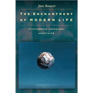 Enchantment of Modern Life by Bennett, Jane, 9780691088136