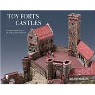 Toy Forts & Castles by Hickling, Allen, 9780764348136