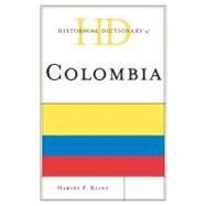 Historical Dictionary of Colombia by Kline, Harvey F., 9780810878136