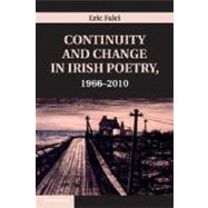 Continuity and Change in Irish Poetry, 1966-2010 by Falci, Eric, 9781107018136