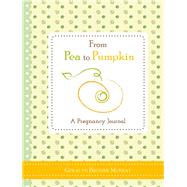 From Pea to Pumpkin by Murray, Geralyn Broder, 9781402278136
