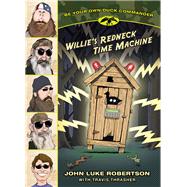 Willie's Redneck Time Machine by Robertson, John Luke; Thrasher, Travis (CON), 9781414398136