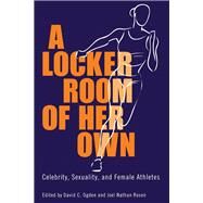 A Locker Room of Her Own by Ogden, David C.; Rosen, Joel Nathan; Newman, Roberta J.; Lule, Jack (AFT), 9781617038136