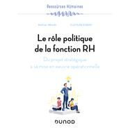 Le rle politique de la fonction RH by Pascal Braun; Clotilde Coron, 9782100818136