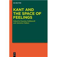 Kant and the Space of Feelings by Faustino Fabbianelli, Antonino Falduto, 9783111608136