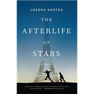 The Afterlife of Stars by Joseph Kertes, 9780316308137