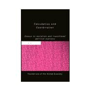 Calculation and Coordination: Essays on Socialism and Transitional Political Economy by Boettke; Peter J., 9780415238137