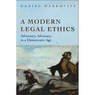 A Modern Legal Ethics by Markovits, Daniel, 9780691148137