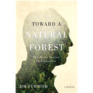 Toward a Natural Forest by Furnish, Jim; Miller, Char, 9780870718137