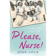 Please, Nurse! by Joan Lock, 9781409128137